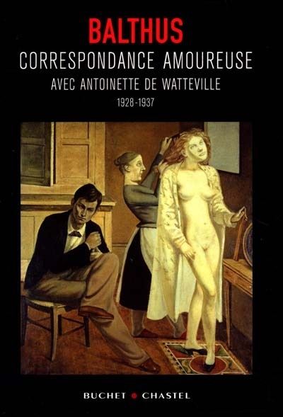 Correspondance amoureuse avec Antoinette de Watteville