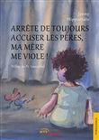 Arrête de toujours accuser les pères, ma mère me viole !