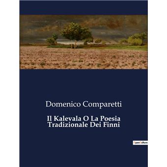Il Kalevala O La Poesia Tradizionale Dei Finni
