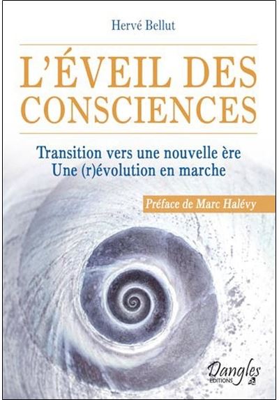 L'éveil des consciences - Transition vers une nouvelle ère - Hervé Bellut - broché