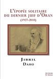 L'épopée solitaire du dernier juif d’Oran (1927-2010)