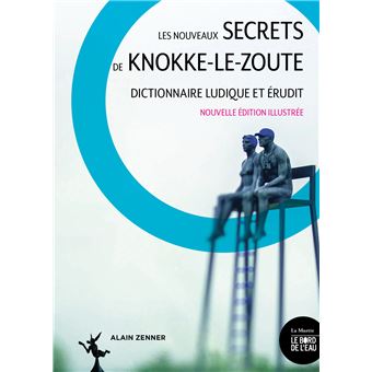 Les nouveaux secrets de Knokke-le-Zoute