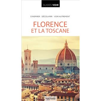 Guide Voir Florence et la Toscane