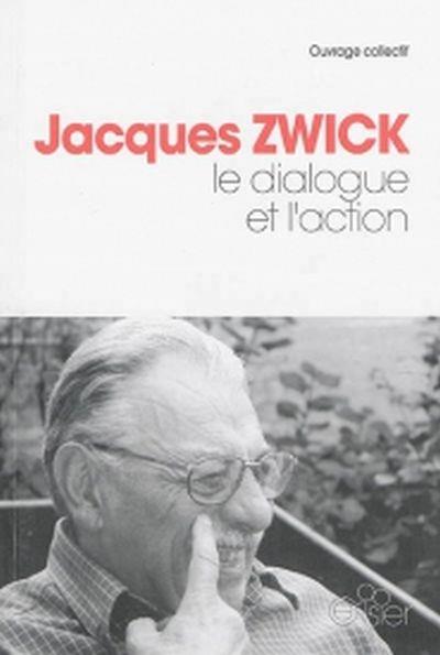 Jacques Zwick : Le dialogue et l'action