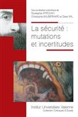 La securite : mutations et incertitudes