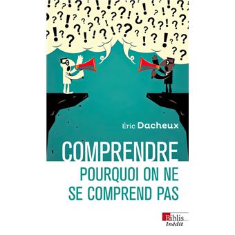 Comprendre pourquoi on ne se comprend pas