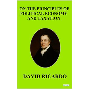 On The Principles of Political Economic and Taxation - David Ricardo - 1