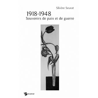 1918-1948, souvenirs de paix et de guerre - 1
