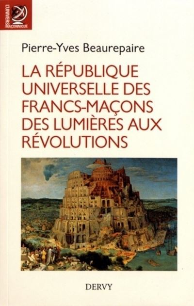 La République Universelle des Francs-Maçons des Lumiàšres aux Révolutions