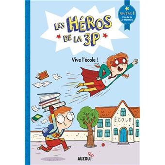 Les héros de la 3P Niveau 1 : Vive l'école