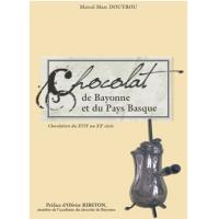 Chocolat de Bayonne et du Pays basque - chocolatiers du XVIIe au XXe siècle