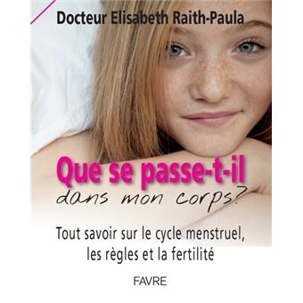 Que Se Passe-t-il Dans Mon Corps? Tout Savoir Sur Le Cycle Menstruel ...