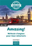 Amazing! - Méthode d'anglais pour faux-débutants - A2/B1