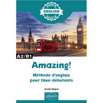 Amazing! - Méthode d'anglais pour faux-débutants - A2/B1