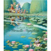 La Famille Passiflore, Pirouette & Nymphéas