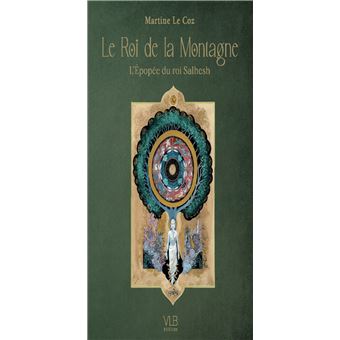 Le roi de la montagne - L'épopée du roi Salhesh