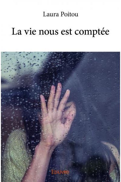 La vie nous est comptée