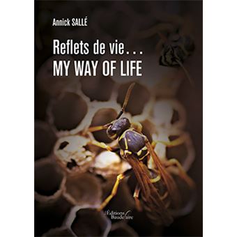 Reflets de vie... My way of life