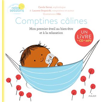 Comptines Calines Mon Premier Eveil Bien Etre Et Relaxation Cd Livre Avec 2 Cd Audio Livre Cd Carole Serrat Laurent Stopnicki Aki Achat Livre Fnac