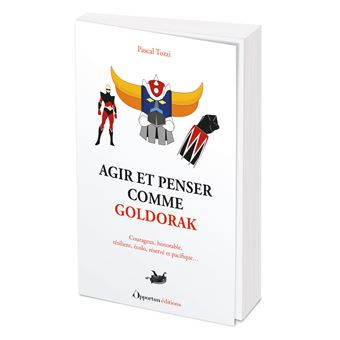 Agir et penser comme Goldorak