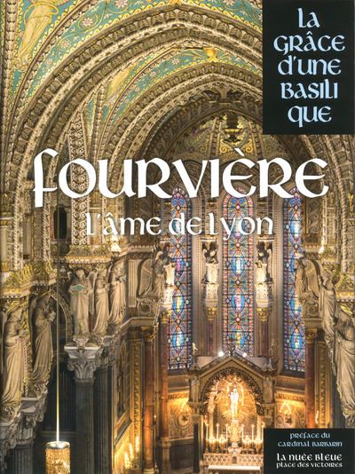Fourvière, la grâce d'une basilique