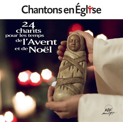 Chantons en Église - 24 chants pour les temps de l'Avent et de Noël