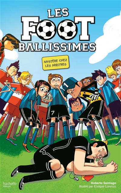 Les Footballissimes - Mystère chez les arbitres - Roberto Santiago - broché