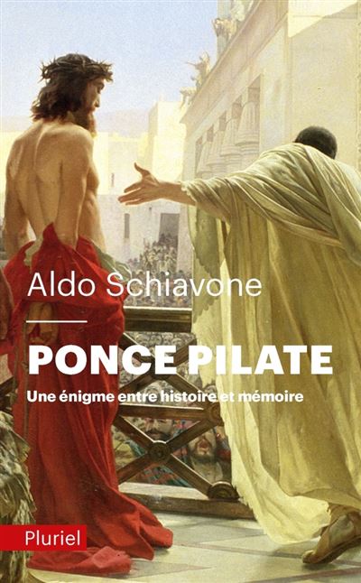 Ponce Pilate Une énigme entre histoire et mémoire - Aldo Schiavone - Hachette Pluriel Reference - Poche - Biographie