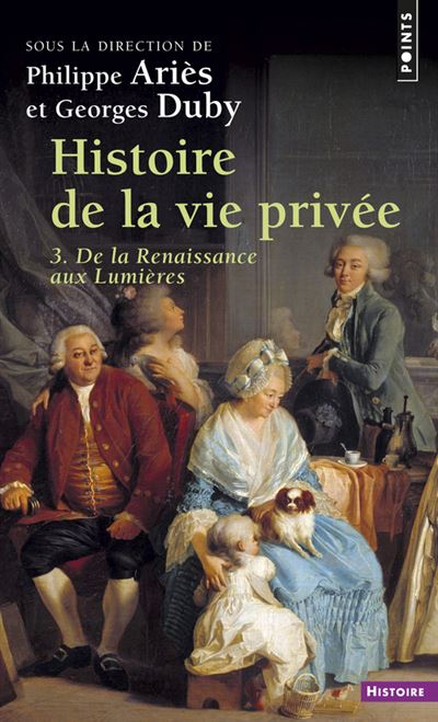 Histoire de la vie privée, tome 3. De la Renaissance aux Lumières - Orest Ranum - Poche