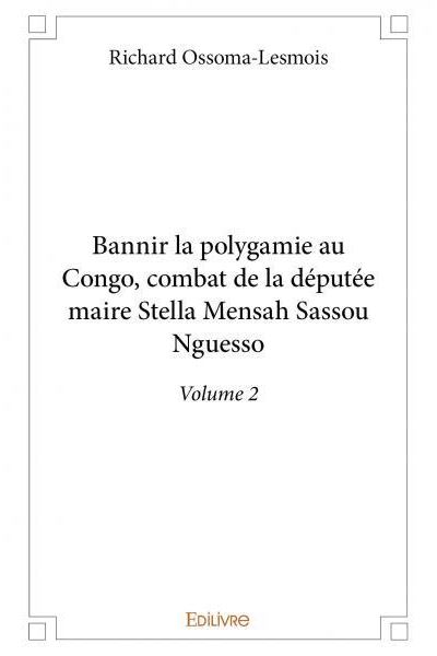 Bannir la polygamie au congo combat de la deputee maire stel