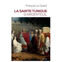 La sainte tunique d'argenteuil