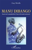 Manu Dibango. Essai sur la mondialité d'une africanité menacée