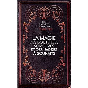 La magie des bouteilles sorcières et des jarres à souhaits