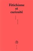 Fétichisme et curiosité