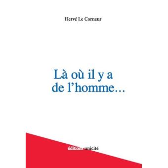 La Ou Il Y A De L Homme Broche Herve Le Corneur Livre Tous Les Livres A La Fnac