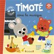 Timoté aime la musique (Écoute aussi l'histoire)