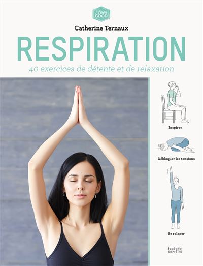 Respiration 40 Exercices De Detente Et De Relaxation Broche Catherine Ternaux Achat Livre Ou Ebook Fnac