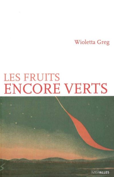 Les Fruits encore verts -  Greg - broché