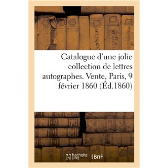 Catalogue d'une jolie collection de lettres autographes