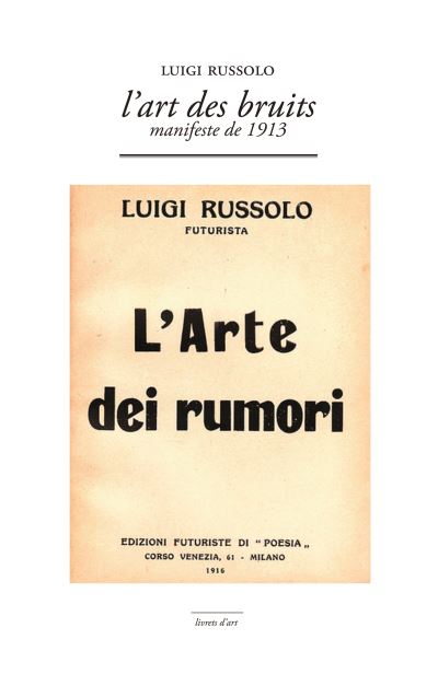 L'ART DES BRUITS MANIFESTE DE 1913