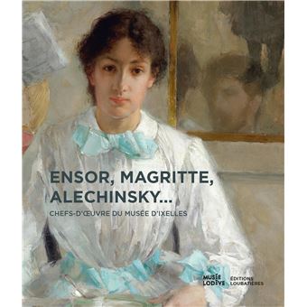 Ensor, Magritte, Alechinsky... chefs-d'oeuvre du Musée d'Ixelles