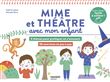 Mime et théâtre avec mon enfant