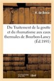 Du Traitement de la goutte et du rhumatisme aux eaux thermales de Bourbon-Lancy