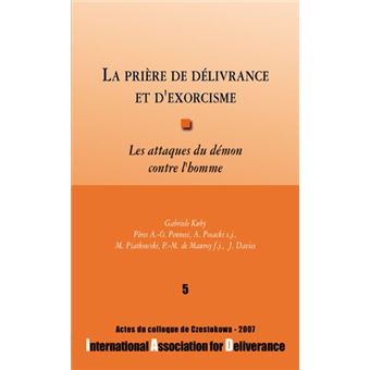 La Priere De Delivrance Et D Exorcisme Les Attaques Du Demon Contre L Homme Broche Collectif Achat Livre Fnac