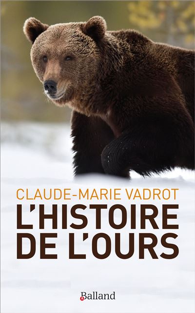 L'Histoire de l'ours - Claude-Marie Vadrot - broché