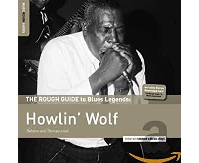 Howlin' Wolf The Rough Guide to Blues Legends