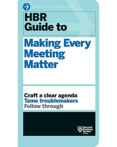 HBR guide to making every meeting matter