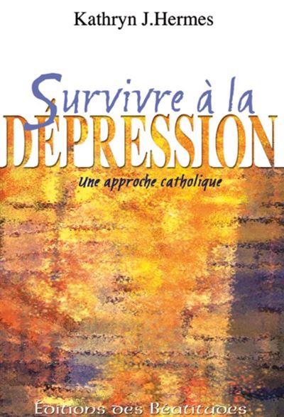 Survivre à la dépression, une approche catholique