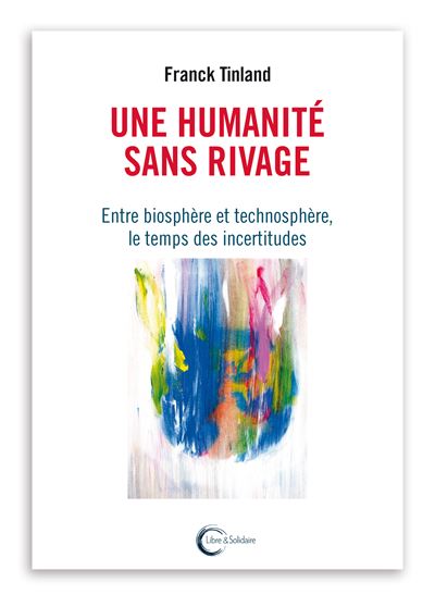 Une humanité sans rivage - Franck Tinland - broché