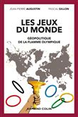 Les jeux du monde - Géopolitique de la flamme olympique